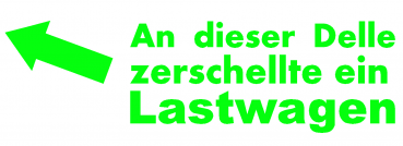 Aufkleber An dieser Delle zerschellte ein Lastwagen